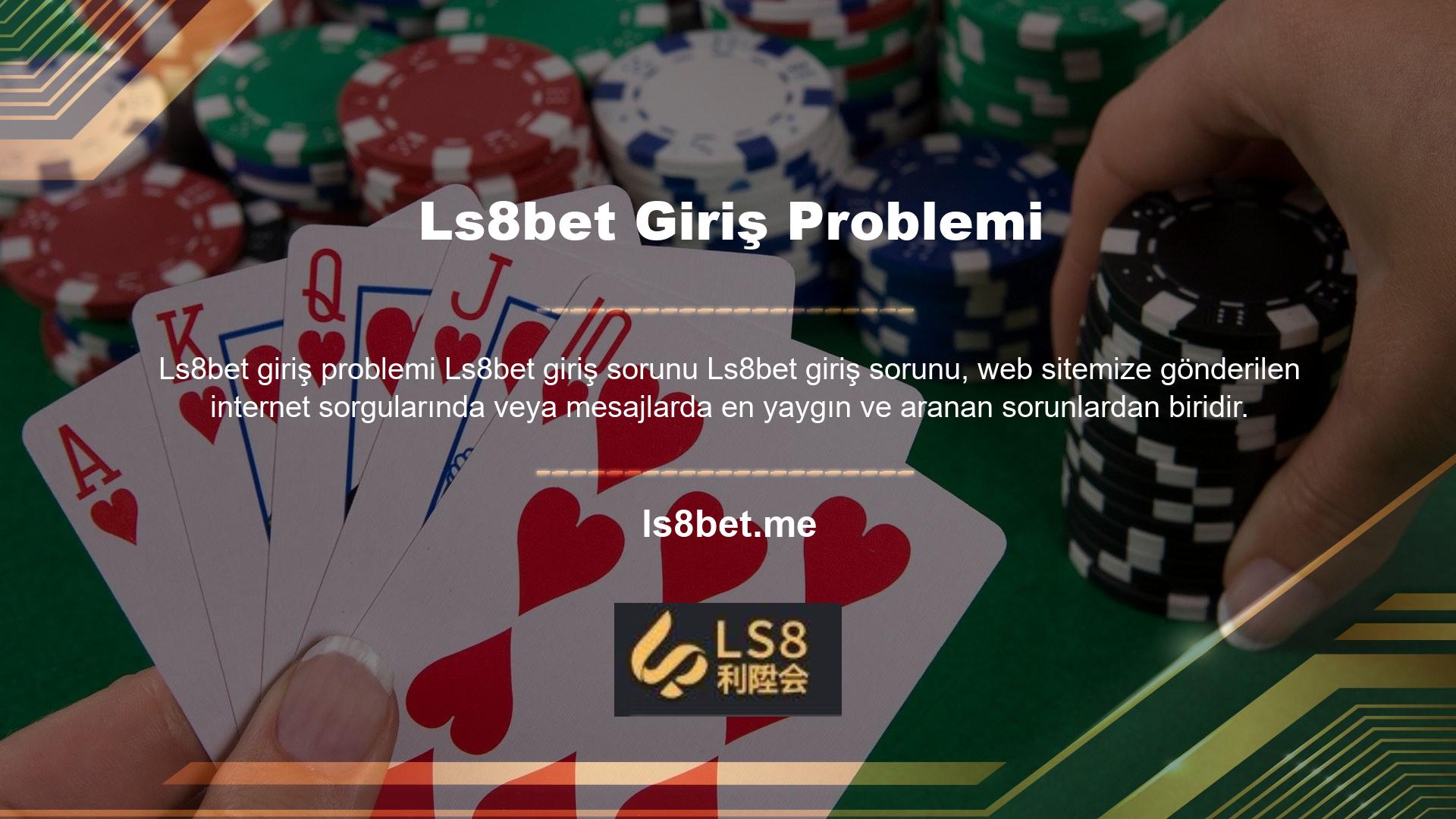 Siteye gitmek için Ls8bet kullanan veya casino ve casinoları seven bazı insanlar siteye girmekte sorun yaşayabilir